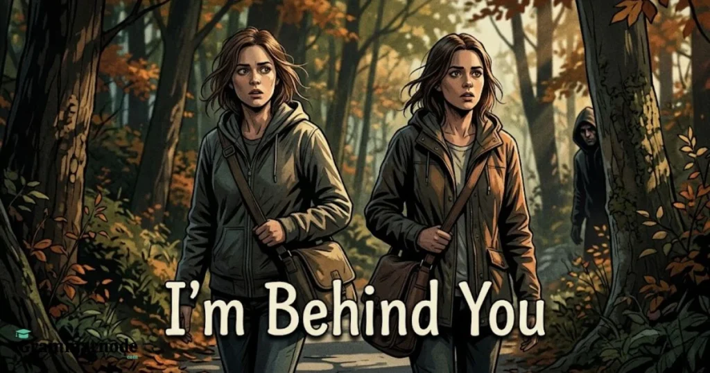 Im Behind You