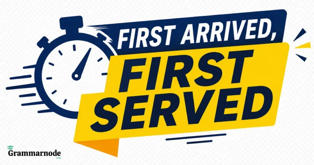 First Arrived First Served