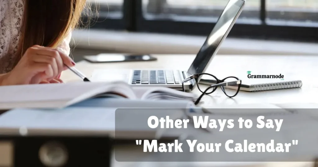 Other Ways To Say Mark Your Calendar