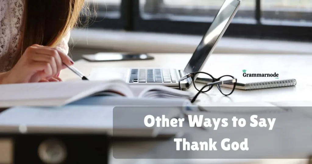 Other Ways To Say Thank God