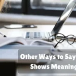 Other Ways To Say This Quote Shows Meaning Clearly