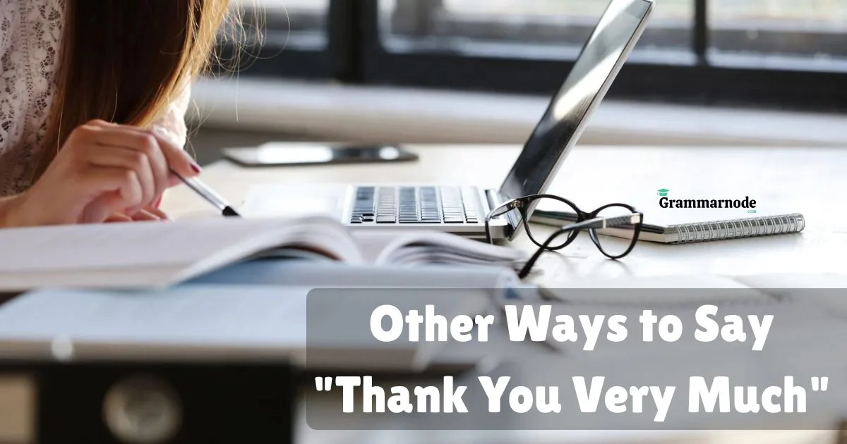 Other Ways To Say Thank You Very Much