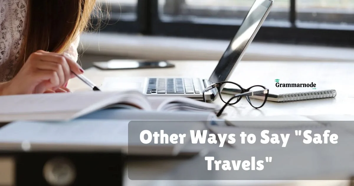 Other Ways To Say Safe Travels