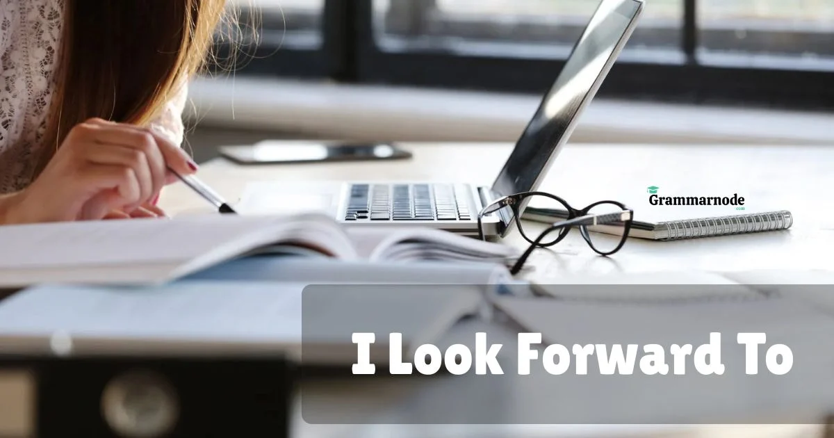 I Look Forward To