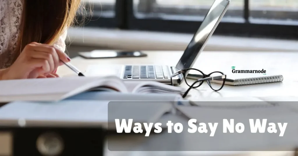 Ways To Say No Way
